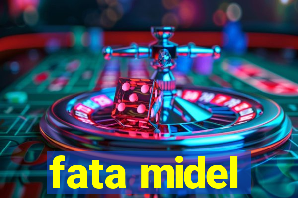 fata midel